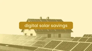How can digital solar be used to reduce my power bill | Digital solar savings.