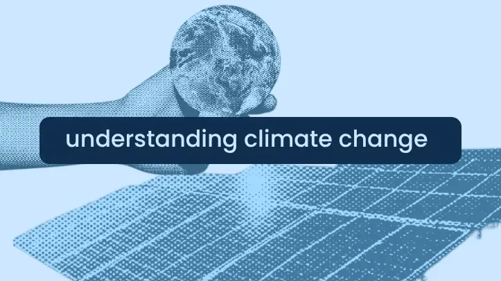 What is Climate Change? What Contributes the Most to it | Understanding climate change.