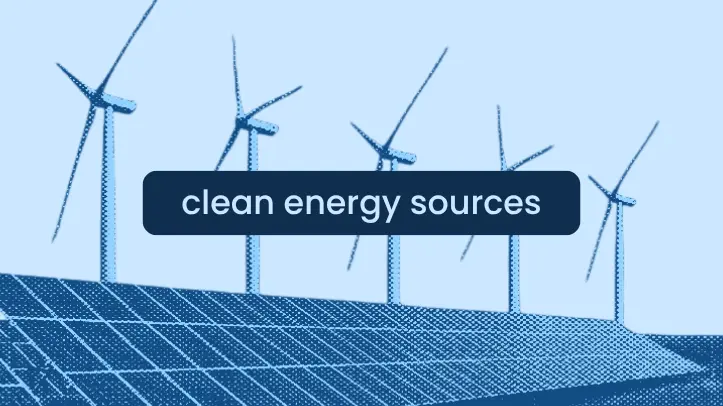 What is clean energy | Clean energy sources.